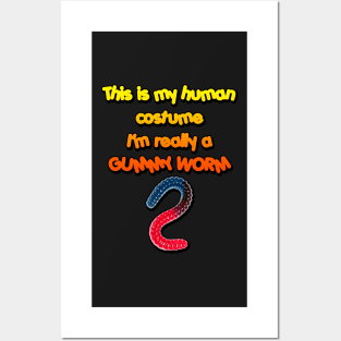 This is my Human Costume I'm really a Gummy Worm Posters and Art